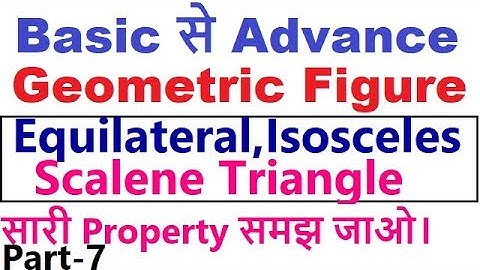 BASIC SCIENCE AND ENGINEEEING|GEOMETRIC FIGURES|PART-7|ALL TRIANGLE PROPERTY DISCUSS|PART-7|RRB
