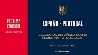 EN DIRECTO España  Portugal Sub21 femenina Fútbol Sala. |  SEFUTBOL