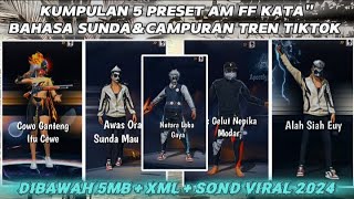 KUMPULAN 5 PRESET AM FF KATA' BAHASA SUNDA 🥳 5MB XML TREN TIKTOK 2024💥 AWAS ORANG SUNDA MAU LEWAT💥