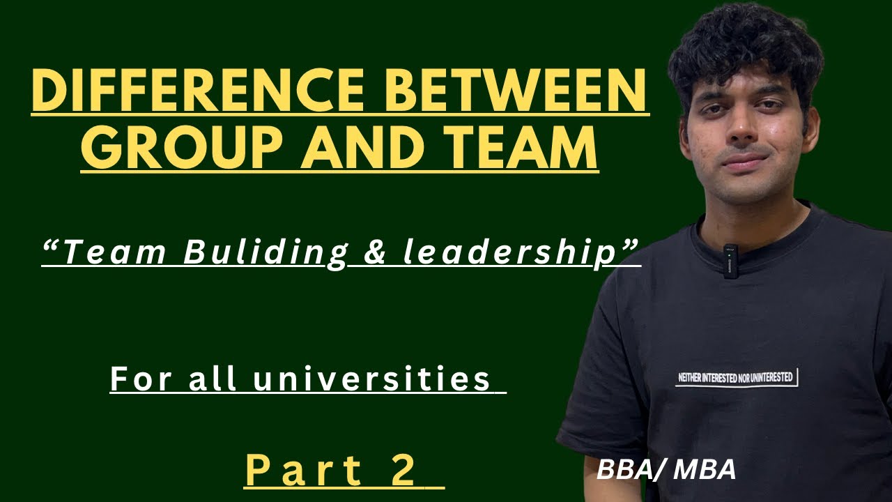 Team Building And Leadership | Difference Between Group And Team | BBA ...