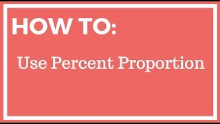 Using Percent Proportion