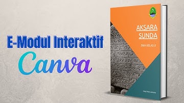 CARA MEMBUAT E-MODUL INTERAKTIF DENGAN CANVA