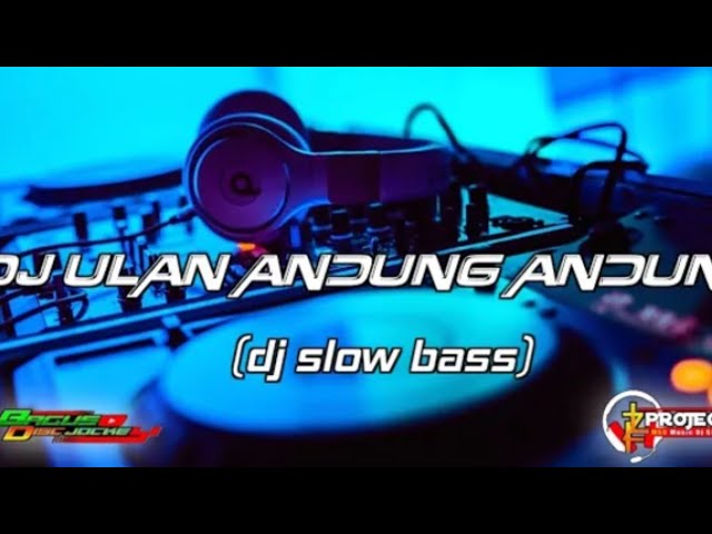 DJ ULAN ANDUNG ANDUNG BASS ALUS SLOW BASS ||BY IZUL PROJECTS class=