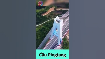 Top những cây cầu nổi tiếng ở trung quốc | Cầu dây văng Pingtang ở quý châu