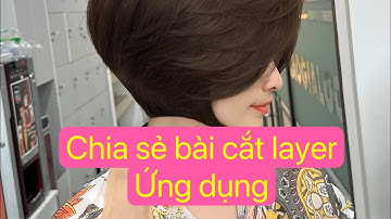Chia sẻ bài cắt bob layer ứng dụng cho ace làm salon .dễ cắt dễ áp dụng!