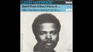 Leon Haywood - Don't Push It, Don't Force It