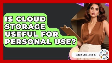Is Cloud Storage Useful For Personal Use? - Admin Career Guide