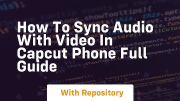 How to sync audio with video in capcut phone full guide