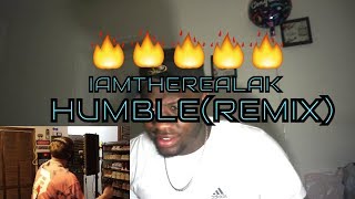 GET HIM TO 1 MILL!!! IAMTHEREALAK - HUMBLE(REMIX)[REACTION]