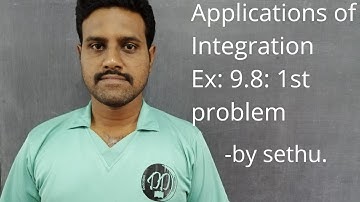 +2 Maths: TN Board: Chapter 9: Applications of Integration: EX: 9.8: 1st Problem by DD Academy