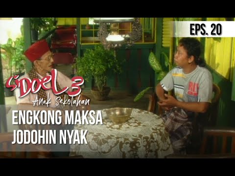 SI DOEL ANAK SEKOLAHAN - Engkong Maksa Jodohin Nyak