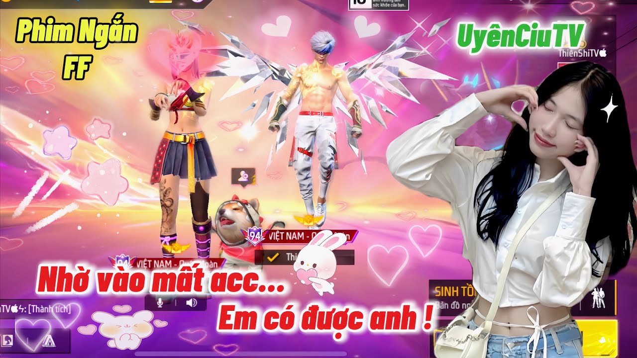 Phim Ngắn FF | Nhờ Vào Mất Acc, Em Có Được Anh | Uyên Ciu TV