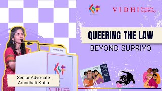 Queering The Law: Beyond Supriyo, Senior Advocate Arundhati Katju
