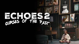 Echoes 2 Curses of the Past | 2026 Trailer
