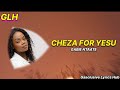 Cheza for Yesu lyrics - Gabie Ntaate - Gasclusive lyrics hub.