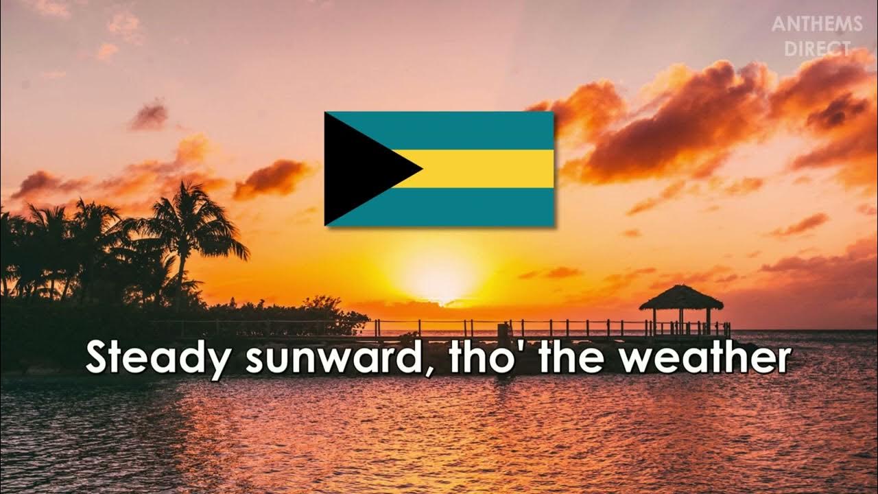 National Anthem of the Bahamas "March On, Bahamaland" YouTube