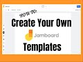 How to Create Your Own Google Jamboard Templates