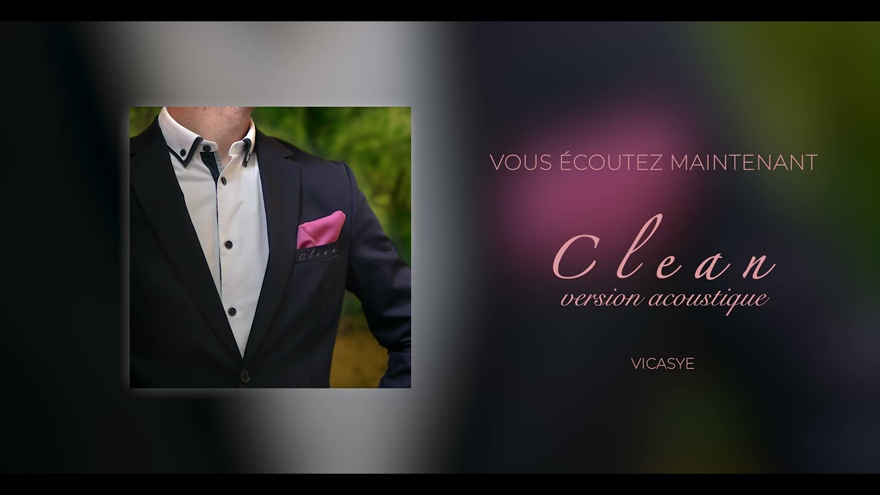 Watch Clean (version acoustique) - VICASYE on YouTube Watch Clean (version acoustique) - VICASYE on YouTube