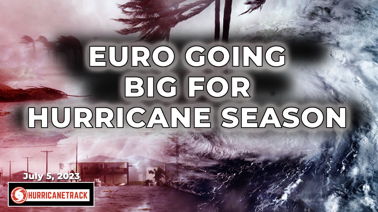 Euro Going Big for Hurricane Season - New Update!