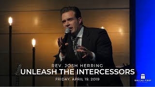 Rev. Josh Herring  Unleash the Intercessors