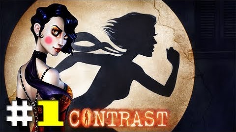 Contrast -- Gameplay Walkthrough [PC HD] | Part 1