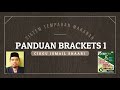 PANDUAN BRACKETS 1