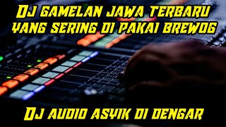DJ GAMELAN JAWA YANG SERING DI PAKAI BREWOG🔈🔉🔊