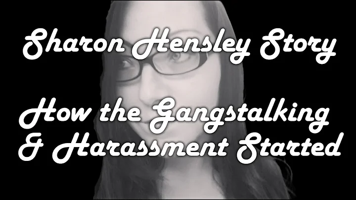 Sharon Hensley Story - How the Gangstalking and Ha...