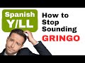 Stop pronouncing the Spanish Y/LL like a gringo