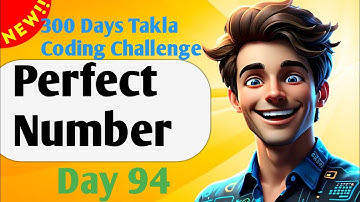 Perfect Number  | #94- 300 Days of Takla Coding Challenge