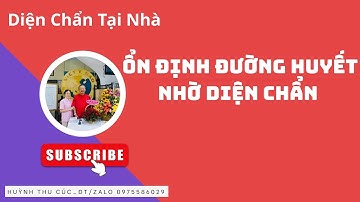 DÙNG DIỆN CHẨN BÙI  CHÂU ỔN ĐỊNH ĐƯỜNG HUYẾT THẬT ĐƠN GIẢN MÀ RẤT HIỆU QUẢ 