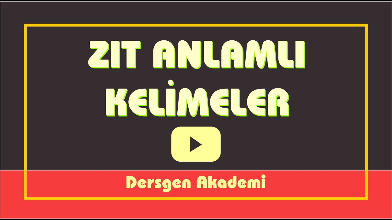 4. Sınıf - Zıt Anlamlı Kelimeler - YouTube