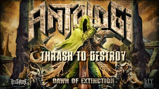 ANTOLOGI - Thrash To Destroy