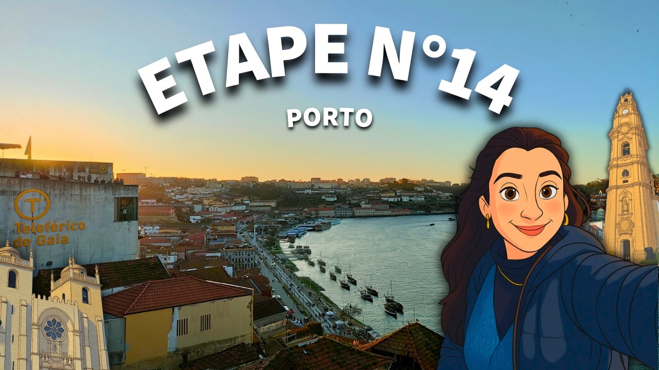ÉTAPE N°14 : PORTO 🇵🇹