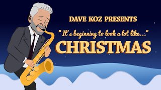 Dave Koz - It's Beginning to Look a Lot Like Christmas (feat. Jonathan Butler)