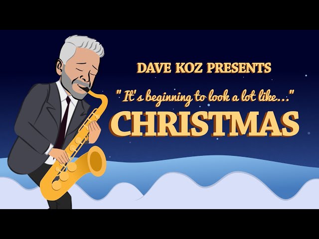 DAVE KOZ - IT'S BEGINNING TO LOOK LIKE CHRISTMAS