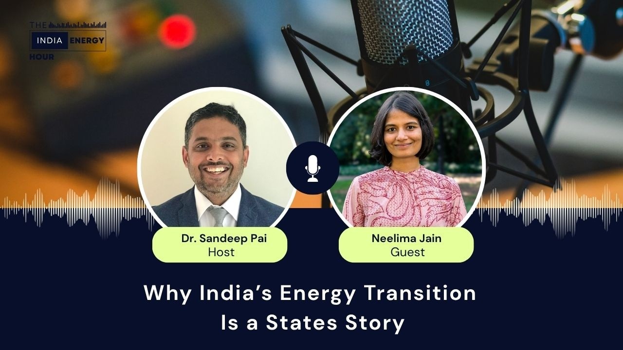 Why India’s Energy Transition Is a States Story | ft. Neelima Jain