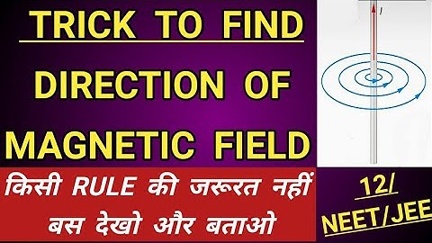 easy way to find direction of magnetic field I direction of magnetic field I physics tricks for neet
