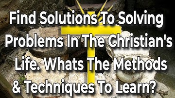 Find Solutions to Problems In The Christian