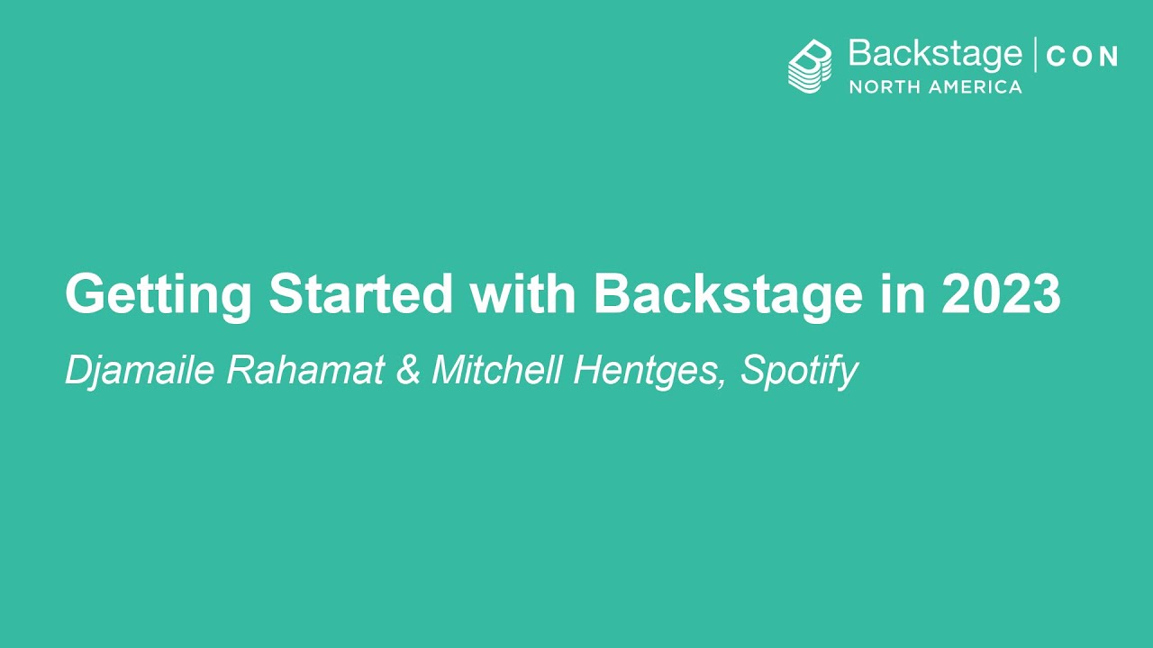 Getting Started with Backstage in 2023 - Djamaile Rahamat & Mitchell ...
