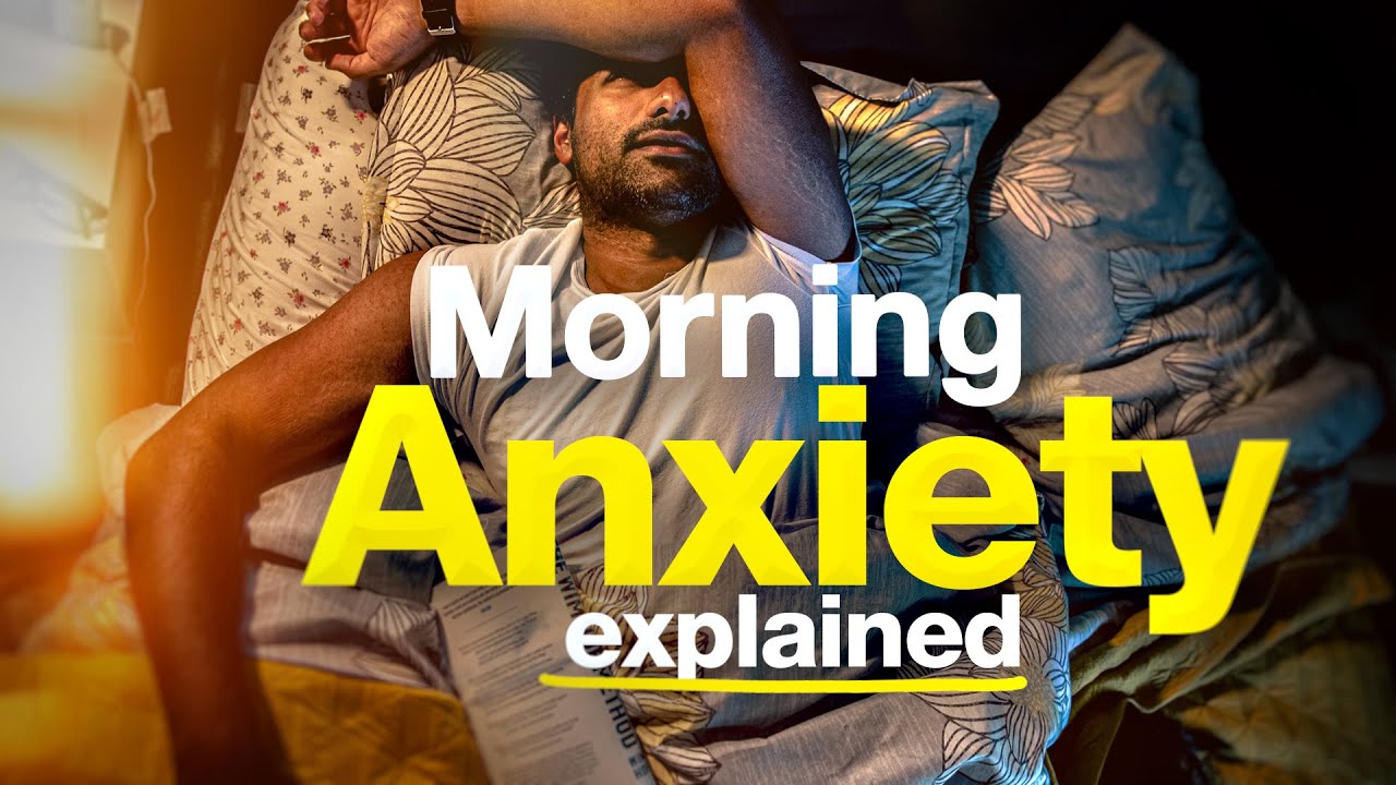 Morning Anxiety Causes Symptoms Explained Youtube