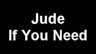 Watch Jude If You Need video