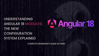 Understanding Angular 18 Modules: The New Configuration System Explained