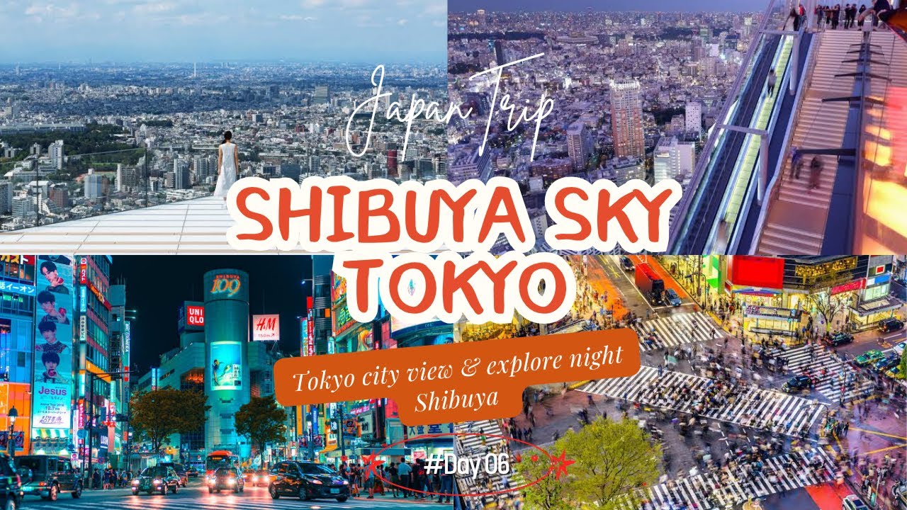 Shibuya Sky Tokyo city view & Explore night Shibuya