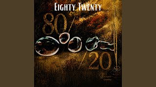 Eighty Twenty