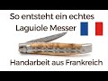 So entsteht ein echtes Laguiole Messer bei Laguiole en Aubrac