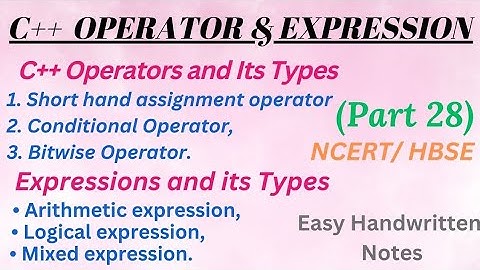 Types of Operator & Expression || Computer Science || class 11th || Part 28