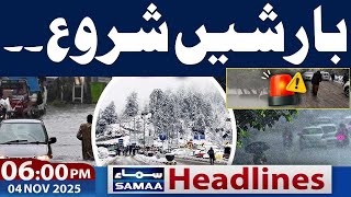 Heavy Rain Snow Starts in Pakistan | Weather Update| 6 PM News Headlines | 4 NOV 2025 | SAMAA TV