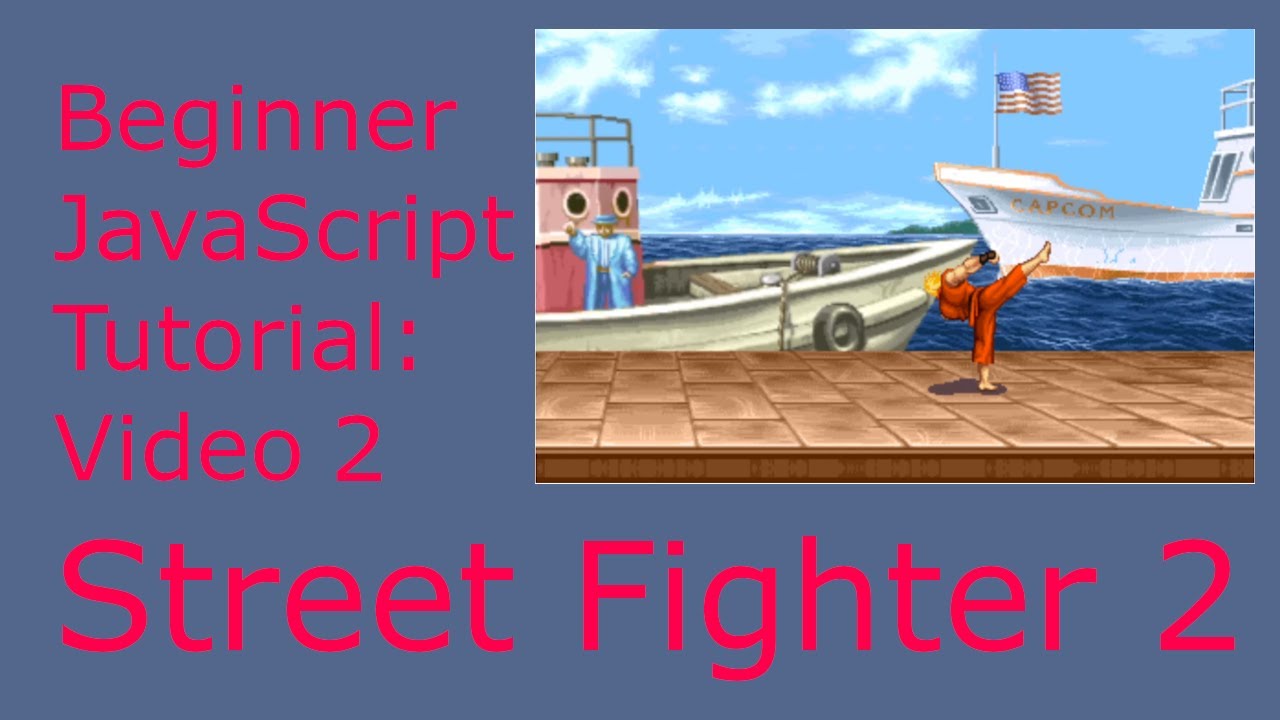 How to Program Street Fighter 2 in Javascript: Video 2 - YouTube