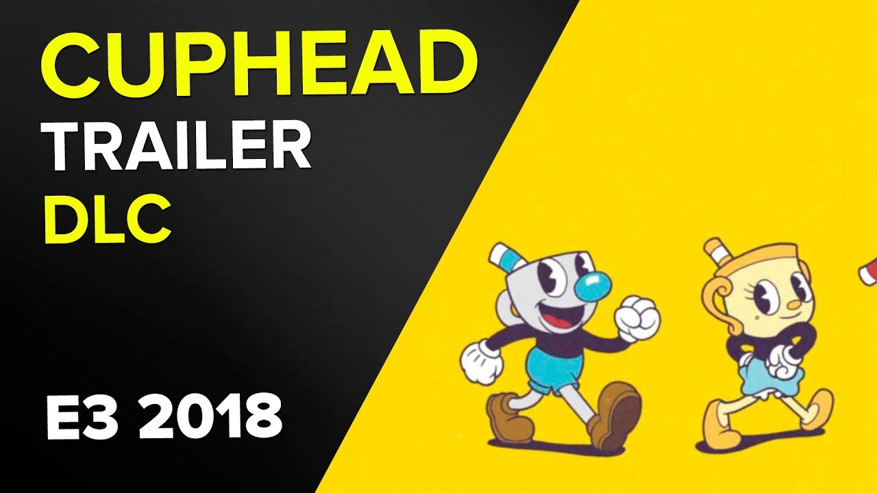 Cuphead DLC Trailer (E3 2018) The Delicious Last Course 